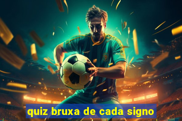 quiz bruxa de cada signo